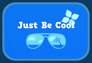 just be cool