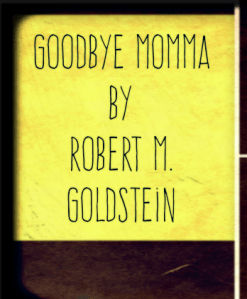 Goodbye Momma