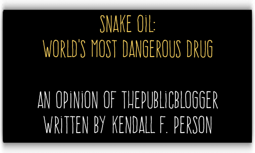SNAKE OIL: World's Most Dangerous Drug