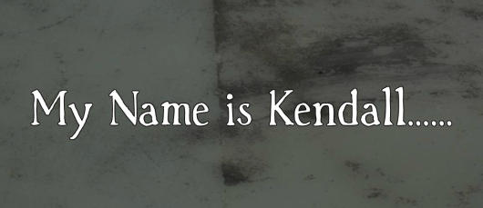 My name is Kendall